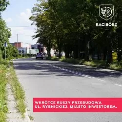 Wkrótce ruszy przebudowa ul. Rybnickiej. Miasto inwestorem.