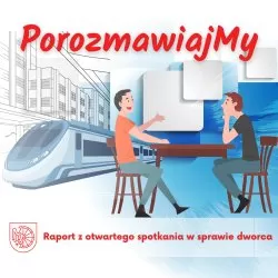 PODSUMOWANIE spotkania otwartego w sprawie zagospodarowania dworca PKP