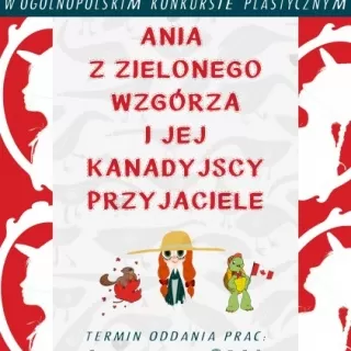 Ania z Zielonego Wzgórza i jej kanadyjscy przyjaciele – ogólnopolski konkurs plastyczny