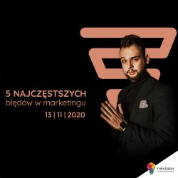 Zachęcamy do wzięcia udziału w webinarium: 5 najczęstszych błędów w marketingu