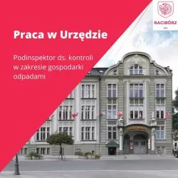 Nabór na stanowisko podinspektora ds. kontroli w zakresie gospodarki odpadami w Wydziale Komunalnym
