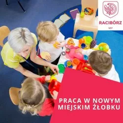 MIEJSCA PRACY W NOWYM MIEJSKIM ŻŁOBKU. RUSZA NABÓR PRACOWNIKÓW