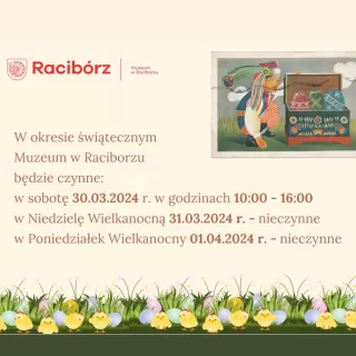 Muzeum w Raciborzu w okresie Świąt Wielkanocnych