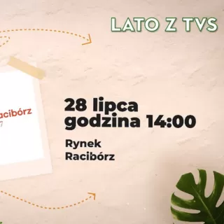 "Lato z TVS" w Raciborzu