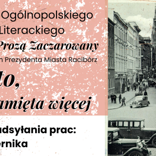 Pióra w dłoń! Rusza XII edycja Ogólnopolskiego Konkursu „Racibórz Prozą Zaczarowany”