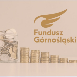Pozyskanie pomocy finansowej- czyli jakie możliwości daje Fundusz Górnośląski