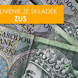 Zwolnienie z obowiązku opłacania składek ZUS dla małych firm.