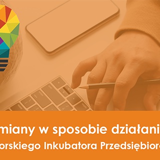 Zmiany w sposobie działania Raciborskiego Inkubatora Przedsiębiorczości