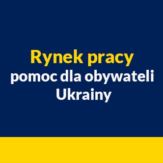 Pomoc dla Ukrainy na rynku pracy - nowa zakładka na praca.gov.pl