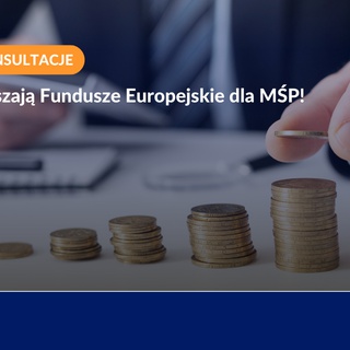 Fundusze Europejskie dla MŚP - konsultacje